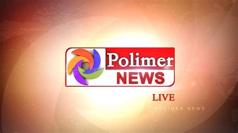 polimer news contact number|www.polimernews.com live.